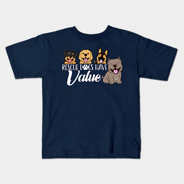 Rescue Dogs Have Value (White Text Version) Kids T-Shirt by Inugoya